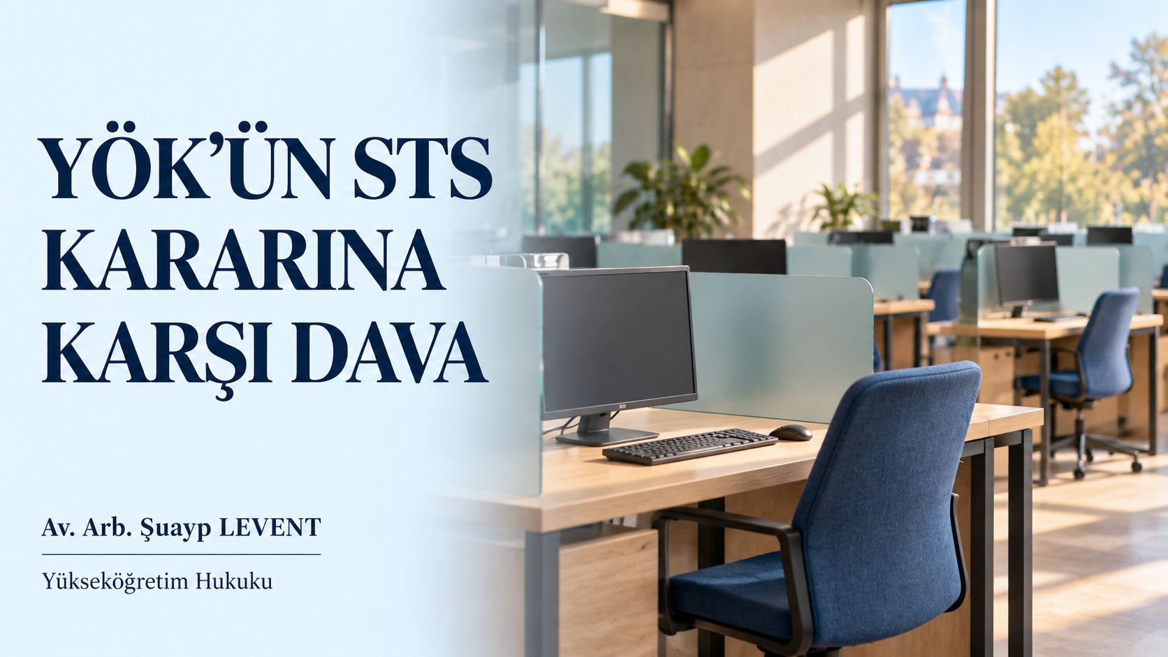 YÖK STS kararına karşı dava — aydınlık bir sınav salonu