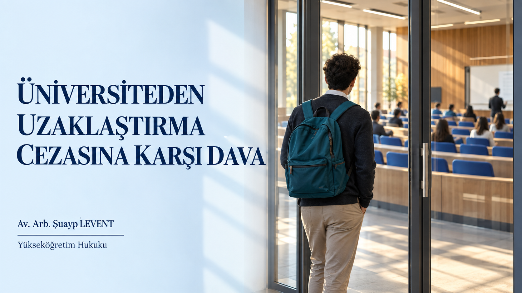 Üniversiteden uzaklaştırma cezasına karşı dava — dersliğin dışında bekleyen öğrenci